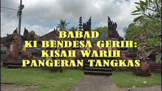 Babad Ki Bendesa Gerih: Kisah Warih Pangeran Tangkas