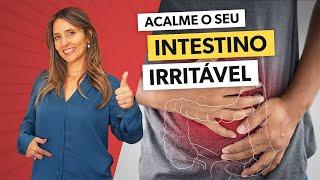 7 DICAS PARA ACALMAR O SEU INTESTINO IRRITÁVEL