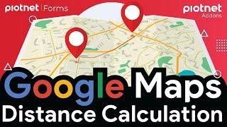 Add Google Maps Distance Calculation to your WordPress Form | Piotnet Forms