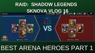 Raid: Shadow Legends - SKNOVA VLOG 16:  Best Arena Heroes Part 1