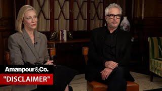 Cate Blanchett and Alfonso Cuarón on Their New Apple TV+ Series “Disclaimer” | Amanpour and Company