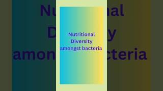 Nutritional Diversity Among Bacteria: Strategies for Survival