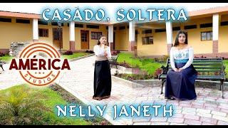 CASADO SOLTERA - Nellly Janeth - Video Oficial