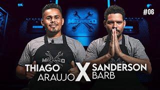 Thiago Araujo X Sanderson Barb - Mechanical Challenge | EP 06 | TEMP 01