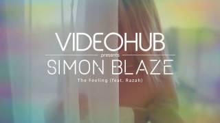 Simon Blaze - The Feeling (feat. Razah) (VideoHUB) #enjoybeauty