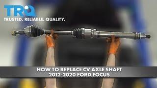 How to Replace CV Axle Shaft 2012-2022 Ford Focus