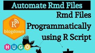 Create Dynamic Rmd Files from R Script - Auto create Hugo and Blogdown Posts!