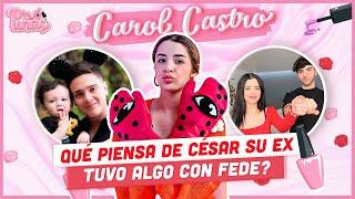 CAROL CASTRO NOS CONFESÓ SI TUVO ALGO CON FEDE, CÓMO SE LLEVA CON SU EX CÉSAR, RETOS DE SER MAMÁ Y +