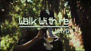 Why G - Walk With Me