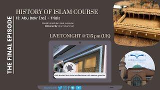 13 - Abu Bakr (ra): Trials - History of Islam