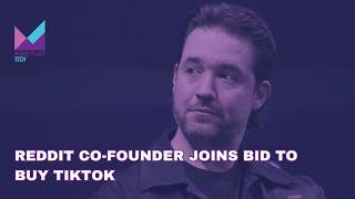 Reddit Co-Founder Joins Bid to Buy TikTok | Bytes: Week in Review | Marketplace Tech