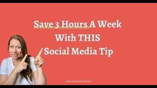 Save 3 Hours A Week With THIS Social Media Tip