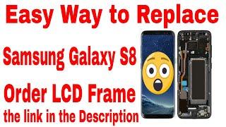 The Easy way to Replace Broken screen on Samsung Galaxy S8 with LCD Frame