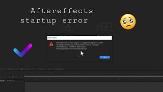 Aftereffects Startup Crash Error