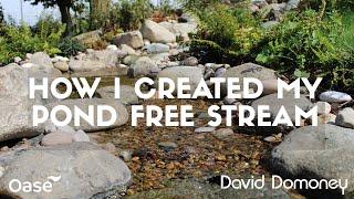 How I created my pond free stream using Oase technology