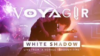 Voyager – White Shadow -  (Live from "A Voyage Through Time")