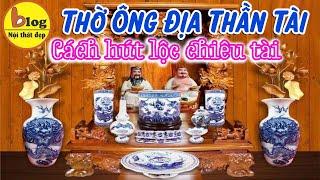 Hướng dẫn cách đặt bàn thờ Ông Địa Thần Tài chuẩn phong thủy