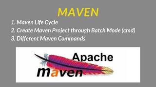 Maven - Different Maven Commands | Maven Life Cycle | Create Maven Project From Batch Mode (cmd)