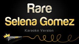 Selena Gomez - Rare (Karaoke Version)