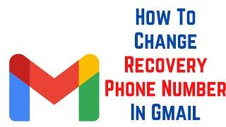 How To Change Recovery Phone Number In Gmail  | Add Recovery Phone Number To Google Account!