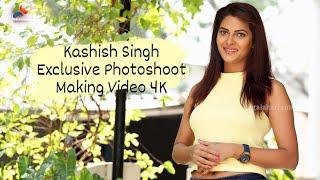 Kashish Singh l Exclusive Photo Shoot Making Video - 4K | Ragalahari