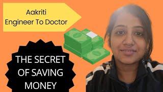 The ultimate secret of SAVING MONEY | ENGINEER TO DOCTOR | AAKRITI