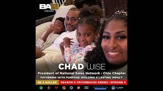 Building a Legacy: Chad Wise's Fatherhood Journey Through Faith and Family