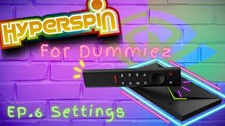 Hyperspin for Dummiez: EP. 6 Settings | Step-by-Step Guide for NVIDIA Shield Retro Consoles