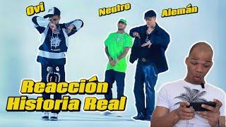 Ovi, Aleman, Neutro Shorty - Historia Real - REACCION