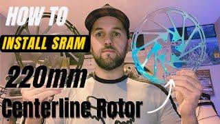 EXTREME BRAKING POWER | SRAM 220MM CENTERLINE ROTOR | INSTALL GUIDE