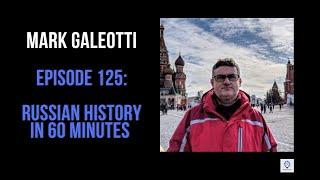 Episode 125: Mark Galeotti - Russian History in 60 Minutes