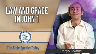 LAW AND GRACE IN JOHN 1 | The Bible Speaks Today | 1