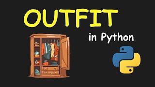 I CREATE OUTFIT MANAGEMENT SYSTEM USING PYTHON & LEARN PYTHON BY BUILDING SIMPLE PROJECTS