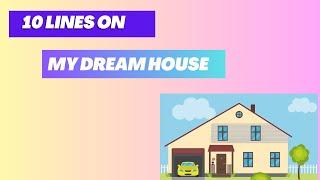 10 Lines on My Dream House in English || Ayan Education