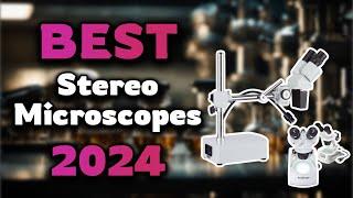 Top Best Stereo Microscopes in 2024 & Buying Guide - Must Watch Before Buying!