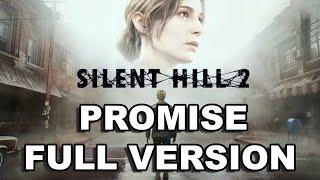 Silent Hill 2 Remake OST / Promise Full Version / Akira Yamaoka