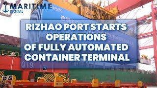 Rizhao port starts operations of fully automated container terminal