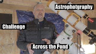 Astrophotography Challenge Across the Pond Part 1