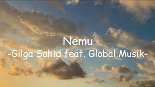 Nemu - Gilga Sahid feat. Global Musik (Lirik Lagu)