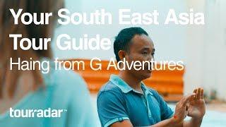 Your South East Asia Tour Guide: Haing from G Adventures