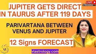 Jupiter Turns Direct in Taurus after 119 Days-Guru Chandal Yoga /12 Signs Guidance/ by VL #jupiter