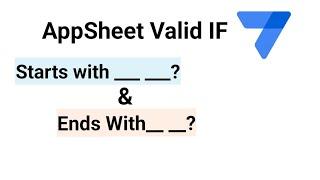 AppSheet Valid IF Startswith and Endswith