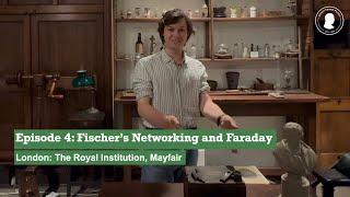 Episode 4: Fischer's Networking and Faraday