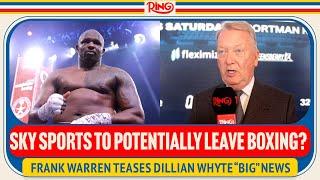 Frank Warren REACTS To Sky Sports Leaving Boxing Claims, Reveals Dillian Whyte "Big Fight"