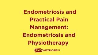 Practical Pain Management: Physiotherapy and Endometriosis