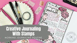 Morning Journaling With Stamps || Creative Journal Process