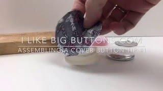 I Like Big Buttons! - Assembling A Fabric Cover Button Tip #1