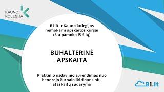 Buhalterinė apskaita. Praktinio uždavinio sprendimas nuo BŽ iki finansinių ataskaitų sudarymo