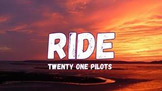 RIDE - TWENTY ONE PILOTS (Lyrics) Lirik