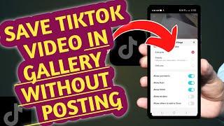 how to save tiktok draft video in gallery without posting